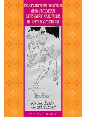 按需印刷不退不换Performing Women and Modern Literary Culture in Latin America[9780292739352]
