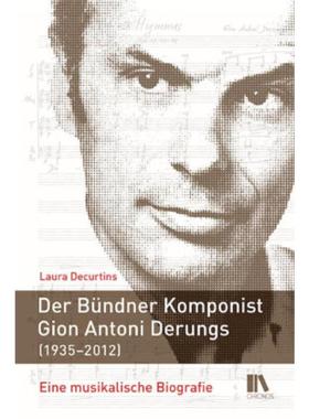 预订【德语】 Der Bündner Komponist Gion Antoni Derungs (