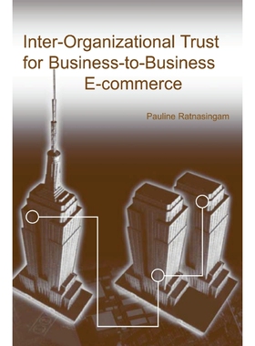 按需印刷Inter-Organizational Trust for Business-To-Business E-Commerce[9781931777759]