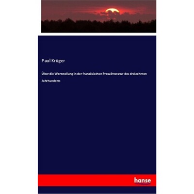 预订不退不换德语uber die Wortstellung in der franzosischen Prosalitteratur des dreizehnten Jahrh[9783337809195]
