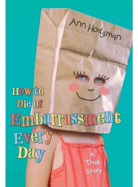 按需印刷How to Die of Embarrassment Every Day[9780805087055]