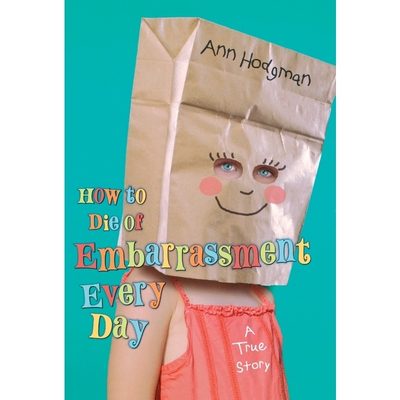 按需印刷不退不换How to Die of Embarrassment Every Day[9780805087055]