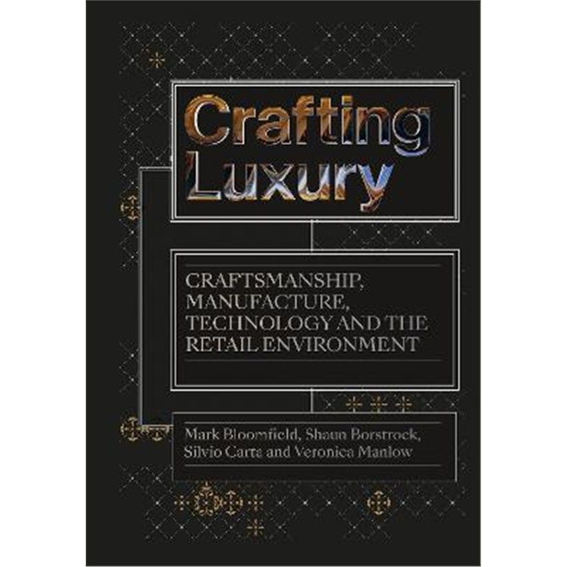 预订crafting luxury:craftsmanship, manufacture, technology and