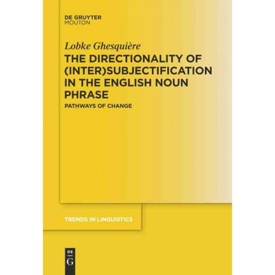 按需印刷DGYT The Directionality of (Inter)subjectification in the English Noun Phrase[9783110318579]