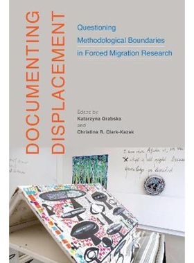 预订Documenting Displacement:Questioning Methodological Boundaries in Forced Migration Research