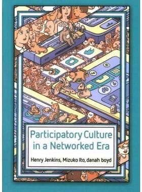 预订Participatory Culture in a Networked Era:A Conversation on Youth, Learning, Commerce, and Politics