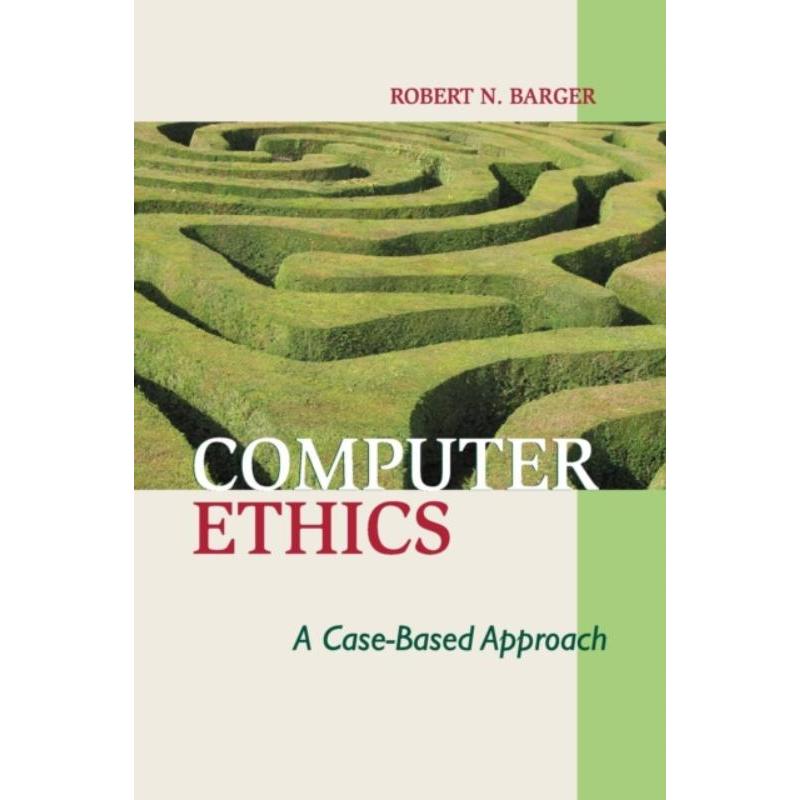 按需印刷不退不换Computer Ethics:A Case-based Approach[9780521709149]