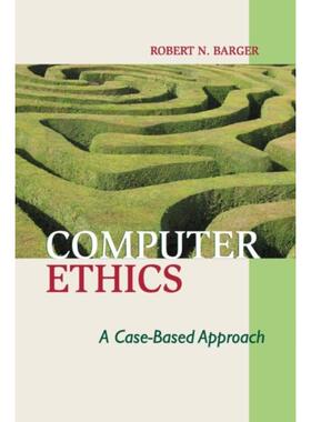 按需印刷不退不换Computer Ethics:A Case-based Approach[9780521709149]