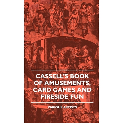 按需印刷Cassell's Book of Amusements, Card Games and Fireside Fun[9781445504780]