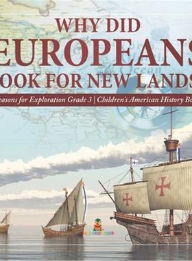 预订Why Did Europeans Look for New Lands? Reasons for Exploration Grade 3 Children's American History Books