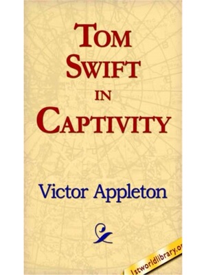 预订不退不换Tom Swift in Captivity
