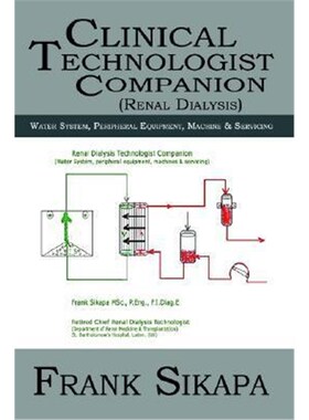按需印刷不退不换Clinical Technologist Companion(renal Dialysis):Water System, Peripheral Equipment, Machine[978141071473