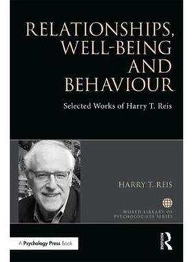 按需印刷不退不换Relationships, Well-Being and Behaviour:Selected works of Harry Reis[9781138301467]