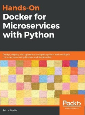 按需印刷不退不换Hands-On Docker for Microservices with Python[9781838823818]