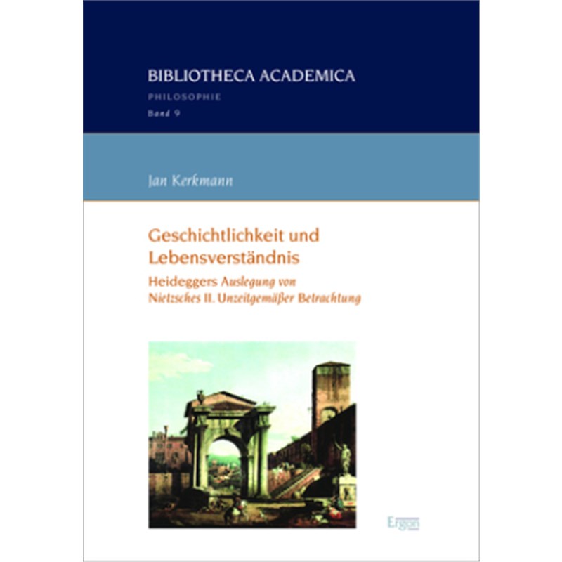 预订【德语】Geschichtlichkeit und Lebensverständnis:Heideggers Auslegung von Nietzsches II.