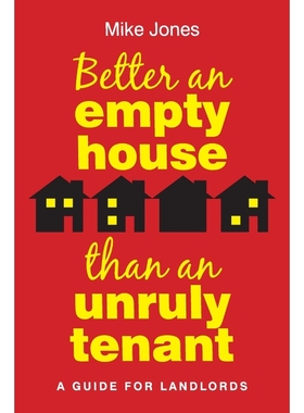 按需印刷Better An Empty House Than An Unruly Tenant:A Guide for Landlords[9781914603235]