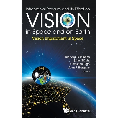 按需印刷不退不换Intracranial Pressure and its Effect on Vision in Space and on Earth[9789814667104]