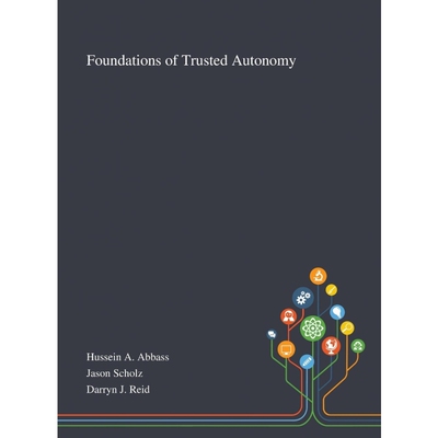 按需印刷Foundations of Trusted Autonomy[9781013269455]