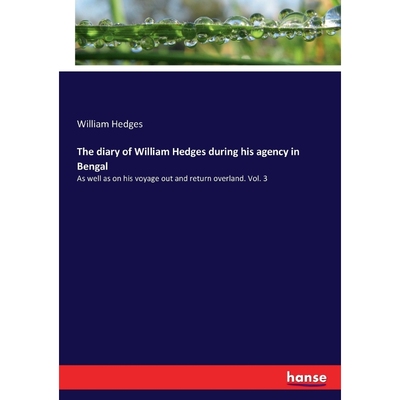 按需印刷The diary of William Hedges during his agency in Bengal[9783337175146]