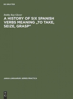 按需印刷DGYT A history of six Spanish verbs meaning 