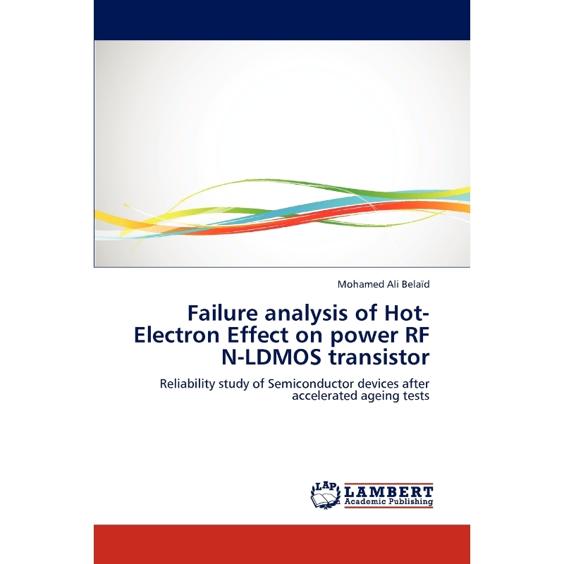 按需印刷Failure analysis of Hot-Electron Effect on power RF N-LDMOS transistor[9783659200625] 书籍/杂志/报纸 文学小说类原版书 原图主图