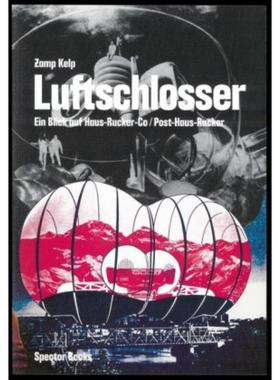 预订【德语】 Zamp Kelp. Luftschlosser:Ein Blick auf Haus-Rucker-Co / Post-Haus-Rucker