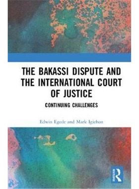 按需印刷The Bakassi Dispute and the International Court of Justice:Continuing Challenges[9781472470621]