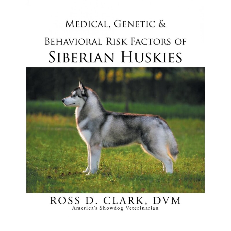 预订不退不换Medical, Genetic & Behavioral Risk Factors of Siberian Huskies