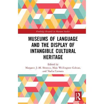 按需印刷不退不换Museums of Language and the Display of Intangible Cultural Heritage[9781138589483]