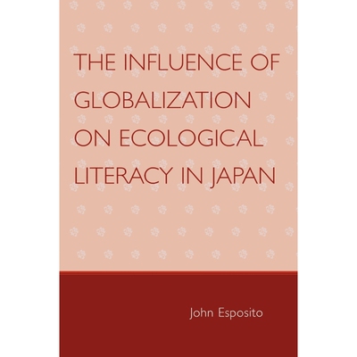 按需印刷The Influence of Globalization on Ecological Literacy in Japan[9780761835394]