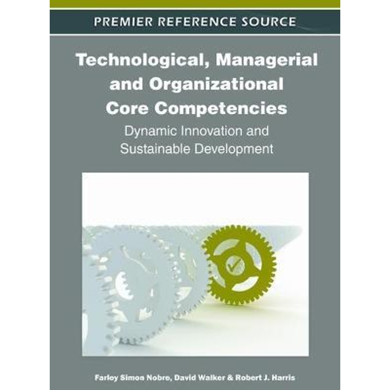 按需印刷Technological, Managerial and Organizational Core Competencies[9781613501658]