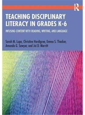 按需印刷Teaching Disciplinary Literacy in Grades K-6:Infusing Content with Reading, Writing, and Language[9780367485566]