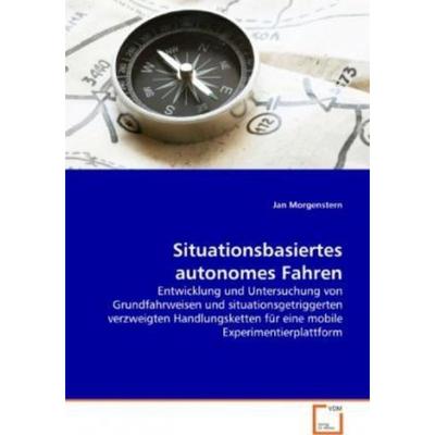 预订【德语】 Situationsbasiertes autonomes Fahren:Entwicklung und Untersuchung von Grundfahrweis