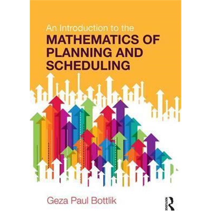 按需印刷An Introduction to the Mathematics of Planning and Scheduling[9781138197299]