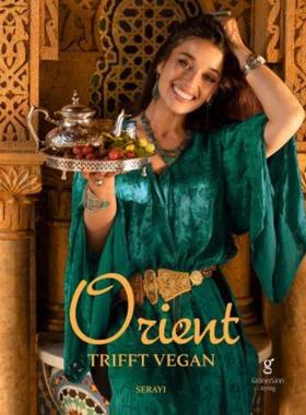预订【德语】 Orient trifft vegan - Köstlichkeiten der orientalischen Küche (Veganes Ko
