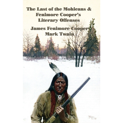 预订不退不换The Last of the Mohicans & Fenimore Cooper's Literary Offenses