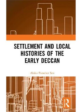 按需印刷不退不换Settlement and Local Histories of the Early Deccan[9780367726218]