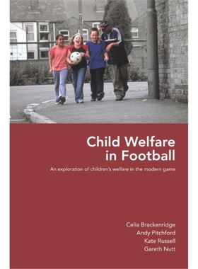 预订Child Welfare in Football:An Exploration of Children's Welfare in the Modern Gam[9780415372336]