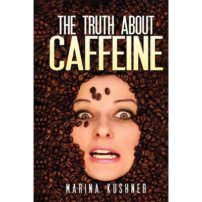 按需印刷不退不换The Truth about Caffeine[9781632272584]