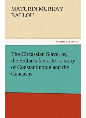 按需印刷The Circassian Slave, Or, the Sultan's Favorite[9783842427341]