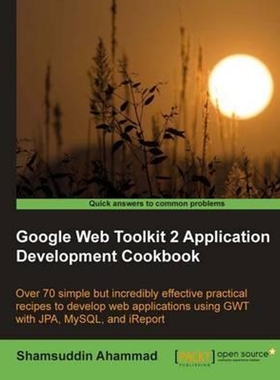 按需印刷Google Web Toolkit 2 Application Development Cookbook[9781849512008]