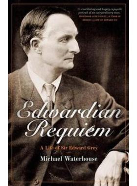 预订Edwardian Requiem:A life of Sir Edward Grey