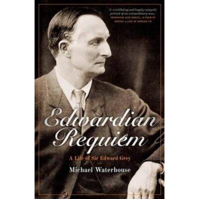 预订不退不换Edwardian Requiem:A life of Sir Edward Grey