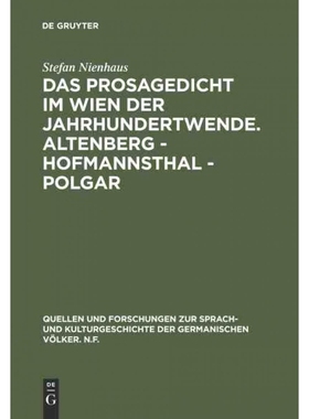 按需印刷DEG Das Prosagedicht im Wien der Jahrhundertwende. Altenberg   Hofmannsthal   Polgar[9783110106268]