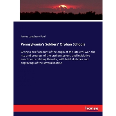 按需印刷Pennsylvania s Soldiers  Orphan Schools[9783337307721]