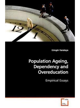 按需印刷不退不换Population Ageing, Dependency and  Overeducation[9783639147919]
