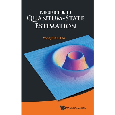 按需印刷不退不换Introduction to Quantum-State Estimation[9789814678834]