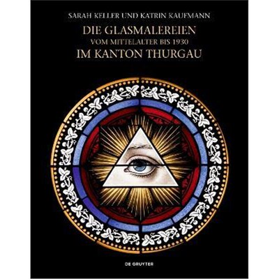 预订【德语】 Die Glasmalereien vom Mittelalter bis 1930 im Kanton Thurgau:Corpus Vitrearum Schweiz, Reihe Neuzeit, Band