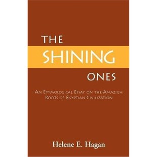按需印刷The Shining Ones:An Etymological Essay on the Amazigh Roots of Egyptian Civilization[9780738825670]