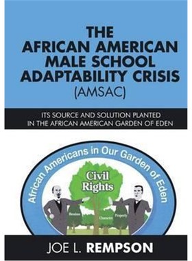 按需印刷THE AFRICAN AMERICAN MALE SCHOOL ADAPTABILITY CRISIS (AMSAC)[9781504976763]